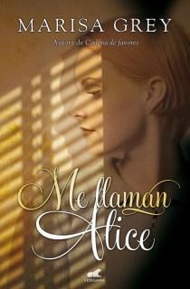 ME LLAMAN ALICE | 9788415420743 | GREY, MARISA | Galatea Llibres | Librería online de Reus, Tarragona | Comprar libros en catalán y castellano online