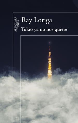 TOKIO YA NO NOS QUIERE (2014) | 9788420417783 | LORIGA, RAY | Galatea Llibres | Llibreria online de Reus, Tarragona | Comprar llibres en català i castellà online