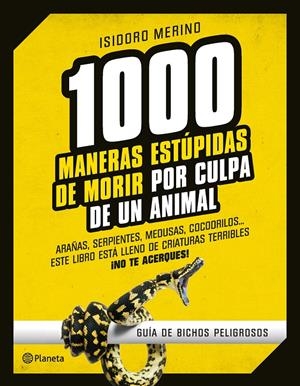 1000 MANERAS ESTÚPIDAS DE MORIR POR CULPA DE UN ANIMAL | 9788408130246 | MERINO, ISIDORO | Galatea Llibres | Llibreria online de Reus, Tarragona | Comprar llibres en català i castellà online