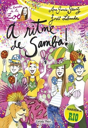 A RITME DE SAMBA! (LA BANDA DE LA ZOÈ, 8) | 9788490571286 | GARCÍA-SIÑERIZ, ANA; LABANDA, JORDI | Galatea Llibres | Llibreria online de Reus, Tarragona | Comprar llibres en català i castellà online