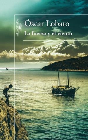 LA FUERZA Y EL VIENTO | 9788420414713 | LOBATO, ÓSCAR | Galatea Llibres | Llibreria online de Reus, Tarragona | Comprar llibres en català i castellà online