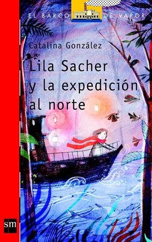 LILA SACHER Y LA EXPEDICION AL NORTE | 9788467571622 | GONZÁLEZ VILAR, CATALINA | Galatea Llibres | Llibreria online de Reus, Tarragona | Comprar llibres en català i castellà online