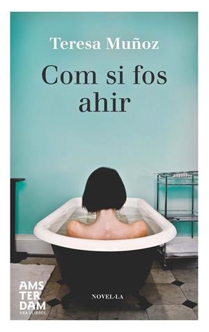 COM SI FOS AHIR | 9788415645467 | MUÑOZ, TERESA | Galatea Llibres | Llibreria online de Reus, Tarragona | Comprar llibres en català i castellà online