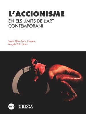 L'ACCIONISME. EN ELS LÍMITS DE L'ART CONTEMPORANI | 9788447537693 | ALBA, TANIA | Galatea Llibres | Librería online de Reus, Tarragona | Comprar libros en catalán y castellano online