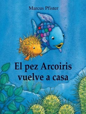 EL PEZ ARCOIRIS VUELVE A CASA | 9788448840662 | PFISTER, MARCUS | Galatea Llibres | Librería online de Reus, Tarragona | Comprar libros en catalán y castellano online