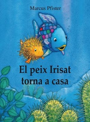 EL PEIX IRISAT TORNA A CASA | 9788448840679 | PFISTER, MARCUS | Galatea Llibres | Librería online de Reus, Tarragona | Comprar libros en catalán y castellano online