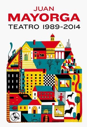 TEATRO 1989-2014 | 9788495291301 | MAYORGA, JUAN | Galatea Llibres | Llibreria online de Reus, Tarragona | Comprar llibres en català i castellà online