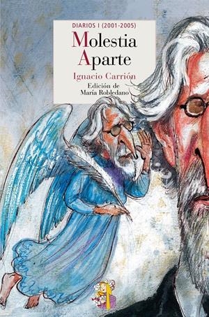 MOLESTIA APARTE. DIARIOS 1 | 9788415973317 | CARRIÓN, IGNACIO | Galatea Llibres | Librería online de Reus, Tarragona | Comprar libros en catalán y castellano online