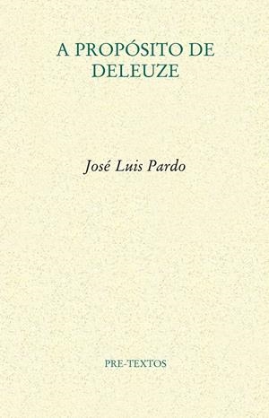 A PROPÓSITO DE DELEUZE | 9788415894322 | PARDO TORÍO, JOSÉ LUIS | Galatea Llibres | Llibreria online de Reus, Tarragona | Comprar llibres en català i castellà online