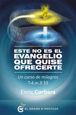 ESTE NO ES EL EVANGELIO QUE QUISE OFRECER | 9788494248283 | CORBERA, ENRIC | Galatea Llibres | Librería online de Reus, Tarragona | Comprar libros en catalán y castellano online