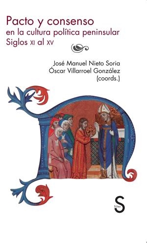 PACTO Y CONSENSO EN LA CULTURA PENINSULAR (SIGLOS XI AL XV) | 9788477378099 | NIETO SORIA, JOSÉ MANUEL/VILLARROEL GONZÁLEZ, ÓSCAR | Galatea Llibres | Librería online de Reus, Tarragona | Comprar libros en catalán y castellano online