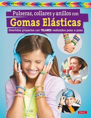 PULSERAS, COLLARES Y ANILLOS CON GOMAS ELÁSTICAS | 9788498744118 | VV.AA | Galatea Llibres | Librería online de Reus, Tarragona | Comprar libros en catalán y castellano online