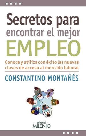 SECRETOS PARA ENCONTRAR EL MEJOR EMPLEO | 9788497436304 | MONTAÑÉS NÚÑEZ, CONSTANTINO | Galatea Llibres | Librería online de Reus, Tarragona | Comprar libros en catalán y castellano online