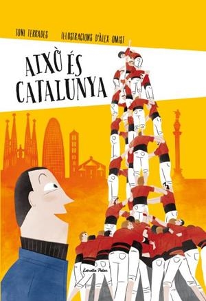 AIXÒ ÉS CATALUNYA | 9788490574041 | TERRADES, TONI | Galatea Llibres | Llibreria online de Reus, Tarragona | Comprar llibres en català i castellà online