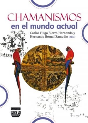 CHAMANISMOS EN EL MUNDO ACTUAL | 9788416032006 | SIERRA HERNANDO, CARLOS HUGO/BERNAL ZAMUDIO, HERNANDO | Galatea Llibres | Llibreria online de Reus, Tarragona | Comprar llibres en català i castellà online