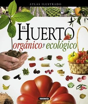 ATLAS ILUSTRADO EL HUERTO ORGÁNICO Y ECOLÓGICO | 9788467733488 | Galatea Llibres | Librería online de Reus, Tarragona | Comprar libros en catalán y castellano online