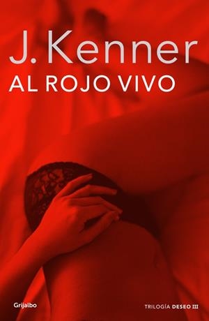 AL ROJO VIVO (TRILOGÍA DESEO, 3) | 9788425352324 | KENNER, J. | Galatea Llibres | Librería online de Reus, Tarragona | Comprar libros en catalán y castellano online