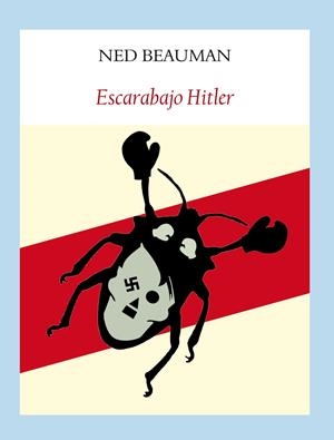 ESCARABAJO HITLER | 9788494029332 | BEAUMAN, NED | Galatea Llibres | Llibreria online de Reus, Tarragona | Comprar llibres en català i castellà online