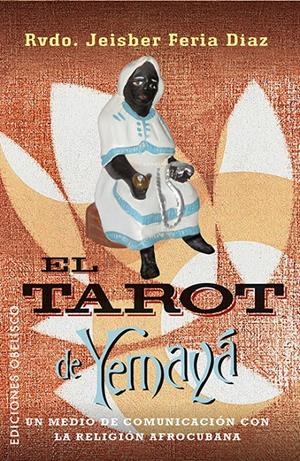 EL TAROT DE YEMAYÁ | 9788415968672 | FERIA DÍAZ, JEISBER | Galatea Llibres | Librería online de Reus, Tarragona | Comprar libros en catalán y castellano online
