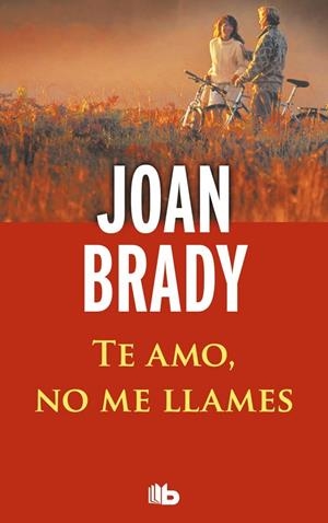 TE AMO, NO ME LLAMES | 9788498728156 | BRADY, JOAN | Galatea Llibres | Librería online de Reus, Tarragona | Comprar libros en catalán y castellano online