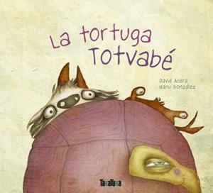 LA TORTUGA TOTVABÉ | 9788416003174 | ACERA, DAVID | Galatea Llibres | Librería online de Reus, Tarragona | Comprar libros en catalán y castellano online