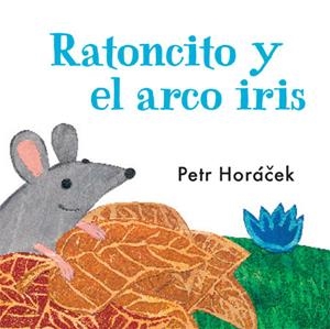 RATONCITO Y EL ARCO IRIS | 9788426140753 | HORAEEK, PETR | Galatea Llibres | Llibreria online de Reus, Tarragona | Comprar llibres en català i castellà online