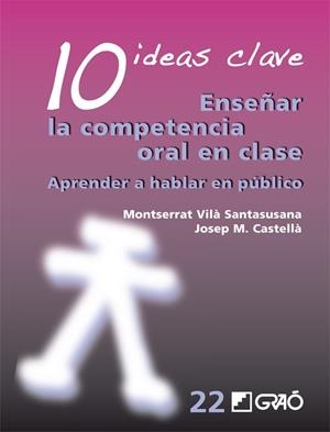 10 IDEAS CLAVE. ENSEÑAR LA COMPETENCIA ORAL EN CLASE | 9788499805443 | VILÀ SANTASUSANA, MONTSERRAT / JOSEP M. CASTELLÀ | Galatea Llibres | Llibreria online de Reus, Tarragona | Comprar llibres en català i castellà online