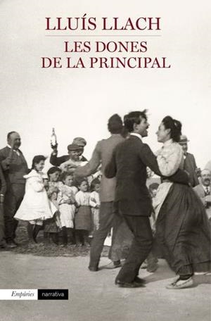 LES DONES DE LA PRINCIPAL | 9788497879613 | LLACH, LLUÍS | Galatea Llibres | Llibreria online de Reus, Tarragona | Comprar llibres en català i castellà online