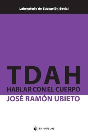 TDAH: HABLAR CON EL CUERPO | 9788490641873 | UBIETO PARDO, JOSÉ RAMÓN | Galatea Llibres | Llibreria online de Reus, Tarragona | Comprar llibres en català i castellà online