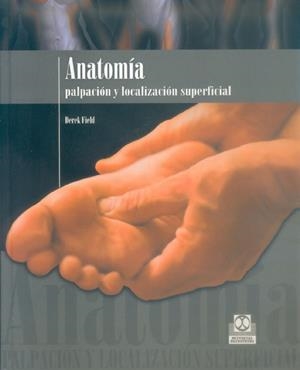 ANATOMIA. PALPACION Y LOCALIZACION SUPERFICIAL | 9788480197359 | FIELD, DEREK | Galatea Llibres | Librería online de Reus, Tarragona | Comprar libros en catalán y castellano online