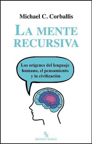 LA MENTE RECURSIVA | 9788494209758 | CORBALLIS, MICHAEL | Galatea Llibres | Llibreria online de Reus, Tarragona | Comprar llibres en català i castellà online