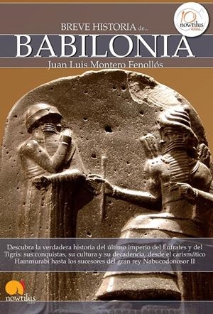 BREVE HISTORIA DE BABILONIA | 9788499672984 | MONTERO FENOLLO, JUAN | Galatea Llibres | Librería online de Reus, Tarragona | Comprar libros en catalán y castellano online