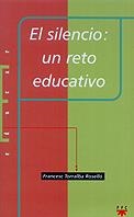 SILENCIO: UN RETO EDUCATIVO | 9788428816731 | TORRALBA ROSELLO, FRANCESC | Galatea Llibres | Llibreria online de Reus, Tarragona | Comprar llibres en català i castellà online