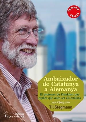AMBAIXADOR DE CATALUNYA A ALEMANYA | 9788499754970 | STEGMANN, TIL | Galatea Llibres | Librería online de Reus, Tarragona | Comprar libros en catalán y castellano online