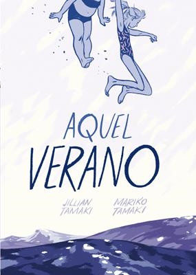 AQUEL VERANO | 9788415724728 | TAMAKI, JILLIAN/ TAMAKI, MARIKO | Galatea Llibres | Llibreria online de Reus, Tarragona | Comprar llibres en català i castellà online