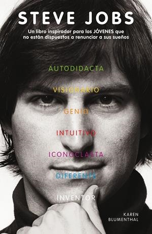 STEVE JOBS. UN LIBRO INSPIRADOR PARA LOS JÓVENES QUE NO ESTÁN DISPUESTOS A RENUNCIAR A SUS SUEÑOS | 9788420411835 | BLUMENTHAL, KAREN | Galatea Llibres | Llibreria online de Reus, Tarragona | Comprar llibres en català i castellà online