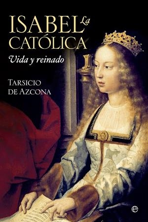 ISABEL LA CATÓLICA. VIDA Y REINADO | 9788490601655 | DE AZCONA, TARSICIO | Galatea Llibres | Librería online de Reus, Tarragona | Comprar libros en catalán y castellano online