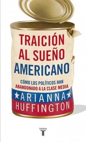 TRAICIÓN AL SUEÑO AMERICANO | 9788430609093 | HUFFINGTON, ARIANNA | Galatea Llibres | Llibreria online de Reus, Tarragona | Comprar llibres en català i castellà online