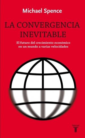 LA CONVERGENCIA INEVITABLE | 9788430609024 | SPENCE, MICHAEL | Galatea Llibres | Librería online de Reus, Tarragona | Comprar libros en catalán y castellano online