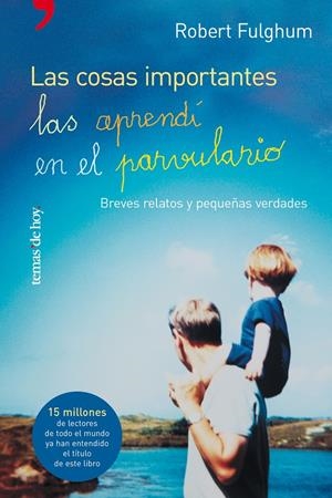 COSAS IMPORTANTES QUE APRENDI EN EL PARVULARIO | 9788484603283 | FULGHUM, ROBERT | Galatea Llibres | Librería online de Reus, Tarragona | Comprar libros en catalán y castellano online