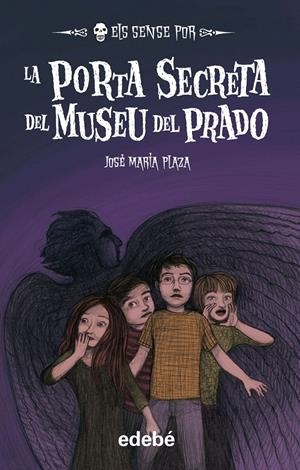 LA PORTA SECRETA DEL MUSEU DEL PRADO (ELS SENSE POR, 9) | 9788468315355 | PLAZA, JOSÉ MARÍA | Galatea Llibres | Llibreria online de Reus, Tarragona | Comprar llibres en català i castellà online