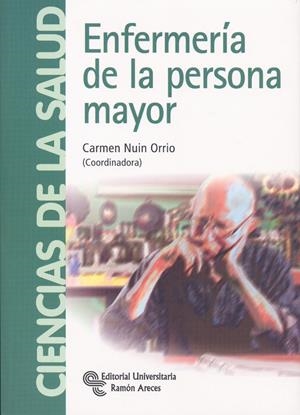 ENFERMERIA DE LA PERSONA MAYOR | 9788499610368 | NUIN ORRIO, CARMEN | Galatea Llibres | Librería online de Reus, Tarragona | Comprar libros en catalán y castellano online