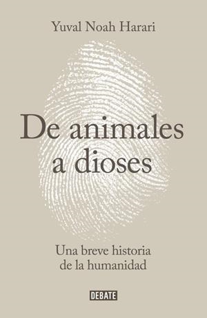 DE ANIMALES A DIOSES. UNA BREVE HISTORIA DE LA HUMANIDAD | 9788499924212 | HARARI, YUVAL NOAH | Galatea Llibres | Librería online de Reus, Tarragona | Comprar libros en catalán y castellano online