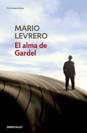 EL ALMA DE GARDEL | 9788490622384 | LEVRERO, MARIO | Galatea Llibres | Llibreria online de Reus, Tarragona | Comprar llibres en català i castellà online