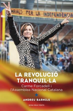 LA REVOLUCIÓ TRANQUIL·LA | 9788415961376 | BARNILLS, ANDREU | Galatea Llibres | Librería online de Reus, Tarragona | Comprar libros en catalán y castellano online