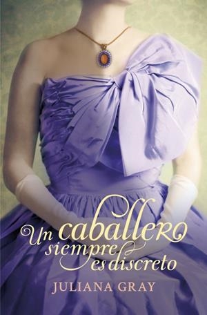 UN CABALLERO SIEMPRE ES DISCRETO | 9788415962007 | GRAY, JULIANA | Galatea Llibres | Llibreria online de Reus, Tarragona | Comprar llibres en català i castellà online