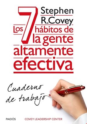 LOS 7 HÁBITOS DE LA GENTE ALTAMENTE EFECTIVA. CUADERNO DE TRABAJO | 9788449330490 | COVEY, STEPHEN | Galatea Llibres | Librería online de Reus, Tarragona | Comprar libros en catalán y castellano online