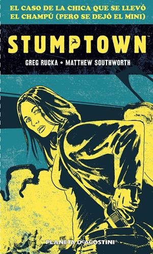 STUMPTOWN. EL CASO DE LA CHICA QUE SE LLEVÓ EL CHAMPÚ (PERO SE DEJÓ EL MINI) | 9788416051458 | RUCKA, GREG/MATTHEW SOUTHWORTH | Galatea Llibres | Llibreria online de Reus, Tarragona | Comprar llibres en català i castellà online