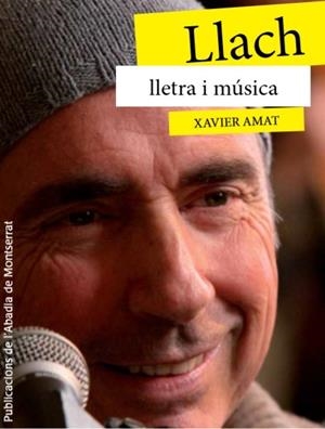 LLACH, LLETRA I MÚSICA | 9788498836974 | AMAT, XAVIER | Galatea Llibres | Llibreria online de Reus, Tarragona | Comprar llibres en català i castellà online