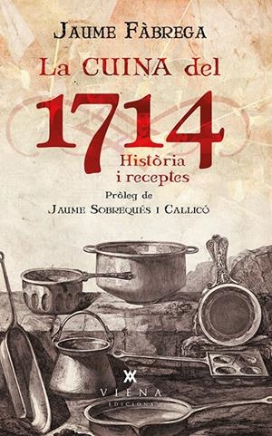 LA CUINA DEL 1714 | 9788483308011 | FÀBREGA I COLOM, JAUME | Galatea Llibres | Llibreria online de Reus, Tarragona | Comprar llibres en català i castellà online